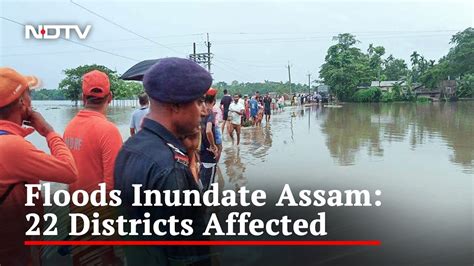 Assam Floods Nearly 5 Lakh People Affected Across 22 Districts Youtube