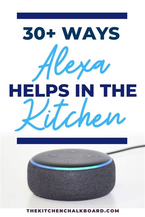 30 Ways To Use Alexa In The Kitchen The Kitchen Chalkboard