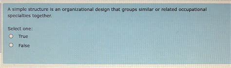 Solved A simple structure is an organizational design that | Chegg.com