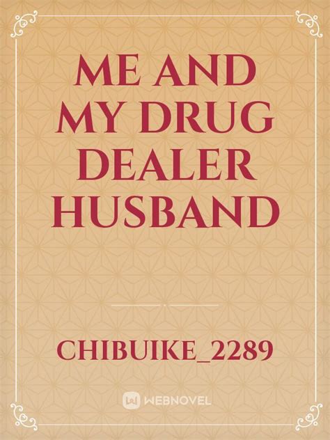 Me And My Drug Dealer Husband Chapter 1 Chapter 1 Webnovel