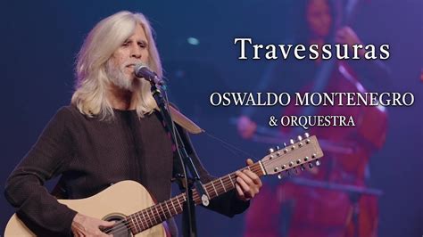 Travessuras Oswaldo Montenegro Orquestra Agenda De Shows Na