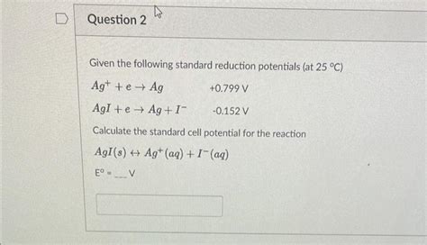 Solved Given The Following Standard Reduction Potentials At