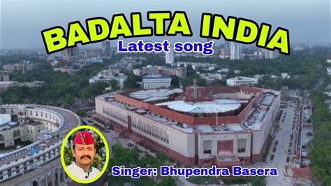 Badalta India Song Naya Sansad Bhawan Bhupendra Basera Central