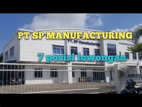 PT SP MANUFACTURING LOWONGAN KERJA BATAM HARI INI LOKER BATAM HARI INI