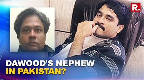 Dawoods Nephew Sohail Kaskar Could Be In Pakistan Was Arrested By Us