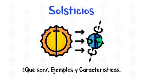 🌞 Solsticios 🌎 ¿qué Son Ejemplos Características [fácil Y Rápido