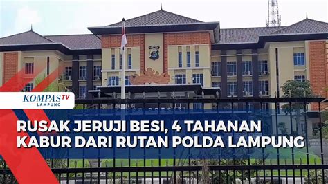 Rusak Jeruji Besi Tahanan Kabur Dari Rutan Polda Lampung Youtube