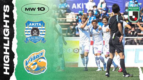 Blaublitz Akita 0 1 V Varen Nagasaki Matchweek 10 2022 MEIJI YASUDA