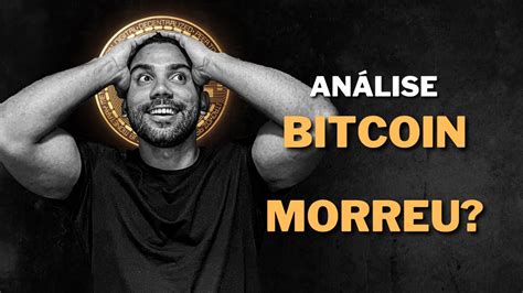 Bitcoin Morreu Qual O Fundo Do Bitcoin Compro Ou Vendo Youtube