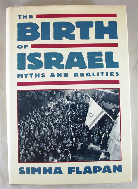 The Birth Of Israel Myths And Realities By Flapan Simha Good