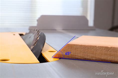 How to Cut a 45 degree Angle with a Table Saw [Step-by-Step] - MellowPine