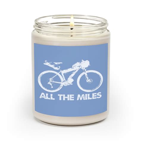 Cycling Cycle Bikepacking Cycling All The Miles Scented Candles Sold By Niobiumcommunity Sku