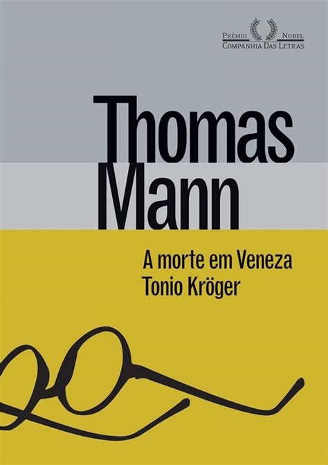 A Morte Em Veneza Tonio Kr Ger By Thomas Mann Goodreads