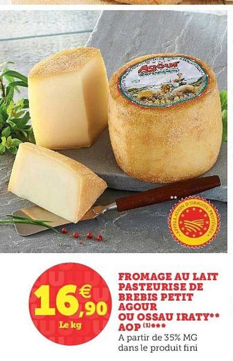 Promo Fromage Au Lait Pasteuris De Brebis Petit Agour Ou Osseau Iraty