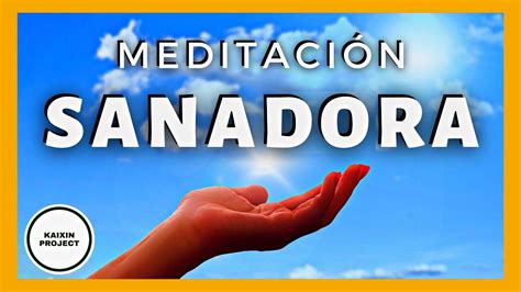 Meditación Guiada Para Sanar El Cuerpo Y Las Emociones Consciencia Plena Curativa Salud