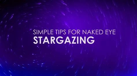 Simple Tips For Naked Eye Stargazing YouTube