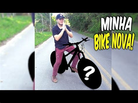 Essa Minha Bike Nova Youtube