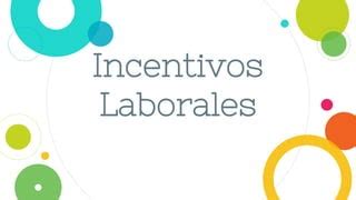 Incentivos Laborales Pptx