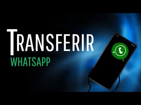 Como Transferir Whatsapp Para Outro Celular Youtube