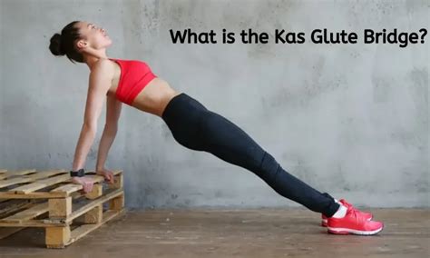 Mastering the Kas Glute Bridge: A Step-by-Step Guide