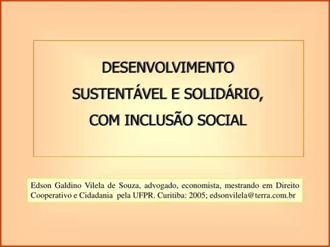 PPT DESENVOLVIMENTO SUSTENTÁVEL E SOLIDÁRIO INCLUSÃO SOCIAL