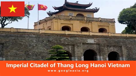 Imperial Citadel Of Thang Long Hanoi Vietnam Googleasia Org