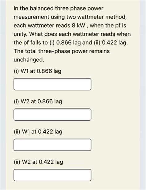 SOLVED In The Balanced Three Phase Power Measurement Using The Two