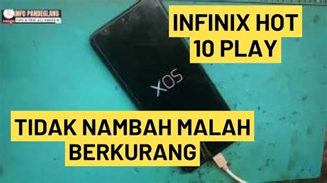 Kelemahan Infinix Infinix Hot 10 Play Di Cas Tidak Nambah Malah