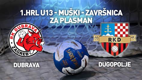 RK Dubrava Zagreb vs RK Dugopolje 1 HRL U13 Muški Za Plasman YouTube