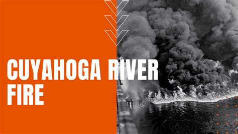 Cuyahoga River Fire: Burning River Ignites Environmental Reform