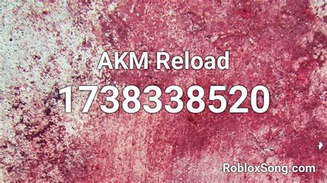 Akm Reload Roblox Id Roblox Music Codes