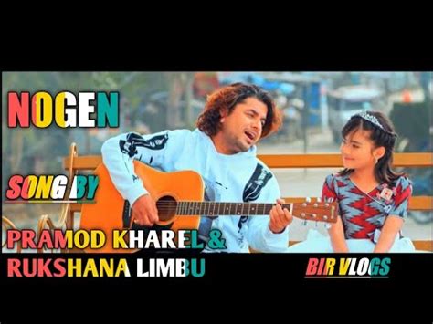 Nogen Status Video Pramod Kharel Ruksana Limbu Pramod Kharel New