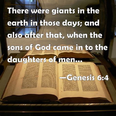 Genesis 64 There Were Giants In The Earth In Those Days And Also