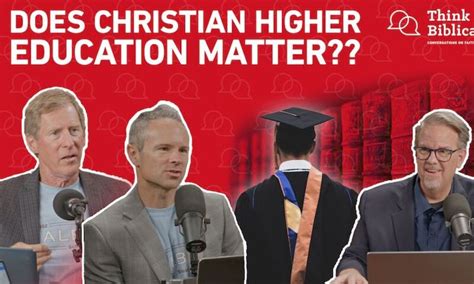 Do Christian Universities Still Matter Think Biblically Biola