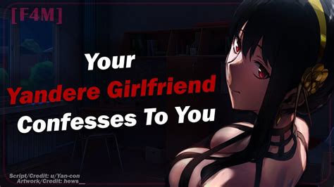 Your Yandere Girlfriend Confesses To You F4m Yandere Possessive Dominant Asmr Roleplay