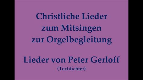 Christliche Lieder Von Peter Gerloff Textdichter Zum Mitsingen Zur