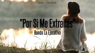 Banda La Ejecutiva Por Si Me Extrañas Letra Acordes Chordify