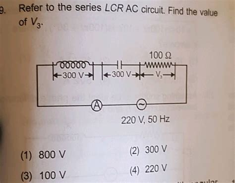 200 V Ac Source Is Fed To Series Lcr Circuit Having Xl 50 Ω Xc 50 Ω And R 25 Ω