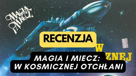 959 Magia i Miecz W Kosmicznej Otchłani recenzja PL YouTube