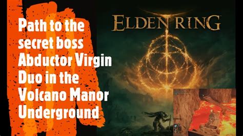 Elden Ring Path To The Secret Boss Abductor Virgin Duo In The Volcano Manor Underground Youtube