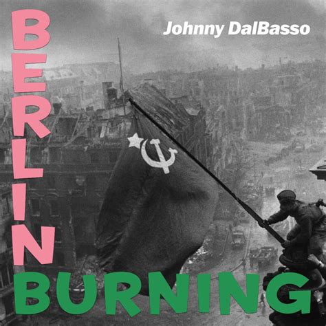 Berlin Burning è il nuovo singolo di Johnny DalBasso