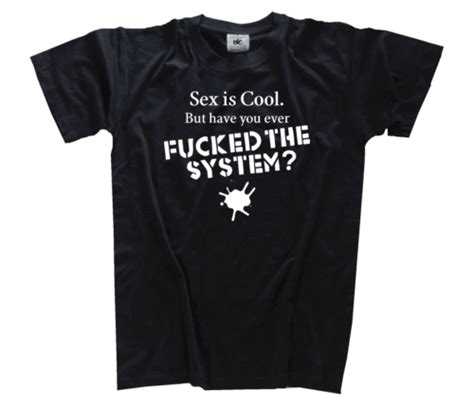 Sex Is Cool But Have You Ever Fucked The System Korruption ReGIERung T