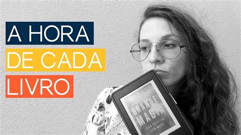 LEITURAS A Hora Certa Para Cada Livro YouTube