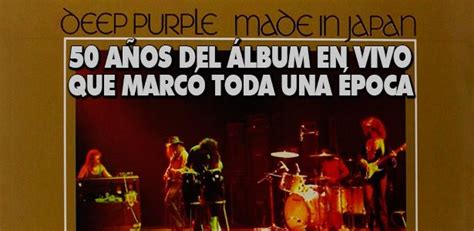 Deep Purple 50 años de la edición de Made In Japan el álbum en vivo