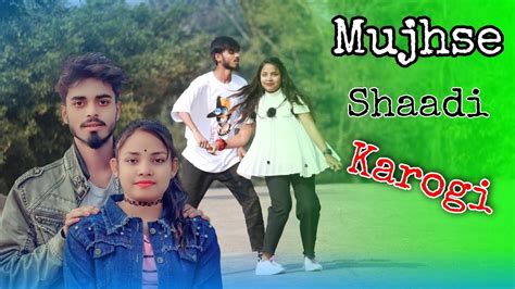 Mujhse Shaadi Karogi Dj Song Dance Bollywood New Dance Cover By Dance