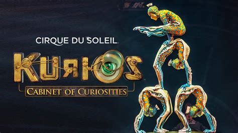 Cirque Du Soleil Kurios™ Cabinet Of Curiosities Adelaide