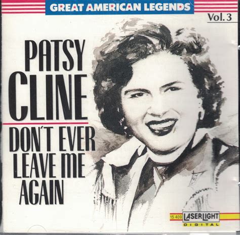 Great American Legends Patsy Cline Don T Ever Leave Me Again Volume 3 Music