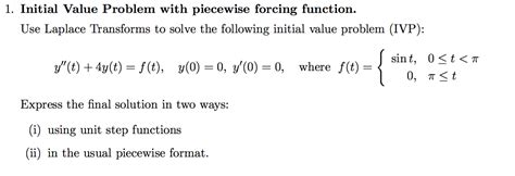 Solved Initial Value Problem With Piecewise Forcing Chegg