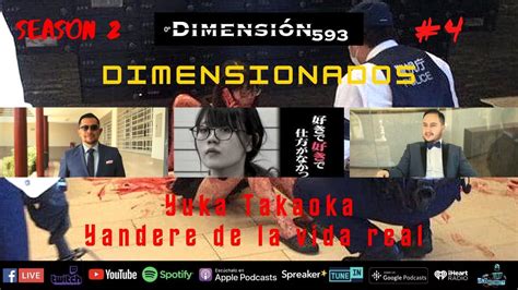 Dimensión593 Videocast || El Caso de Yuka Takaoka || La YANDERE de la vida real