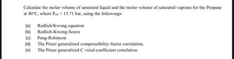 Solved Calculate The Molar Volume Of Saturated Liquid And Chegg